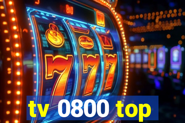 tv 0800 top